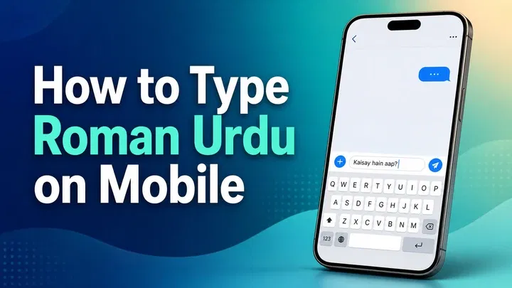 Roman Urdu keyboard typing on Android and iPhone