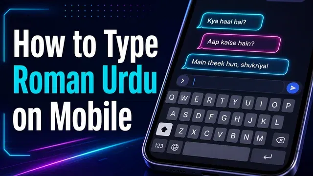 How to type Roman Urdu on mobile using a QWERTY keyboard
